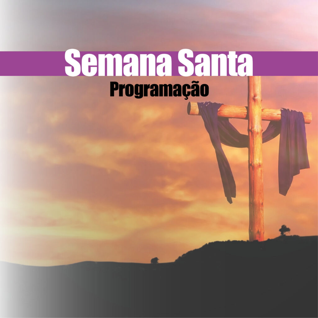 Semana Santa: confira a programação Semana Santa: confira a programação